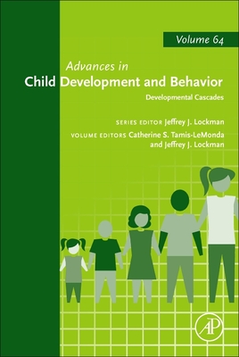Developmental Cascades (Volume 64) (Advances in Child Development and Behavior, Volume 64)