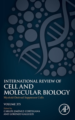 Myeloid-Derived Suppressor Cells (Volume 375) (International Review of Cell and Molecular Biology, Volume 375)
