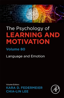 The Intersection of Language with Emotion, Personality, and Related Factors (Volume 80) (Psychology of Learning and Motivation, Volume 80)