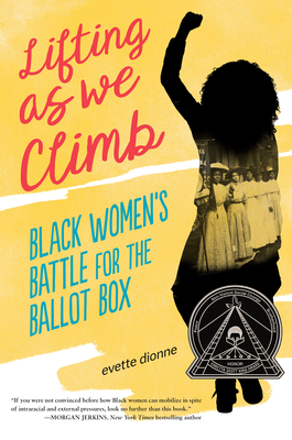 Image for Lifting as We Climb: Black Women's Battle for the Ballot Box Lifting as We Climb: Black Women's Battle for the Ballot Box