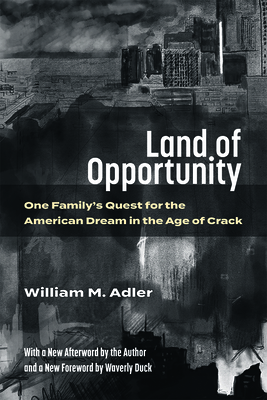 Land of Opportunity: One Family's Quest for the American Dream in the Age of Crack