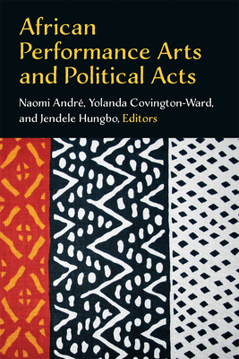 Image for African Performance Arts and Political Acts (African Perspectives) African Performance Arts and Political Acts (African Perspectives)