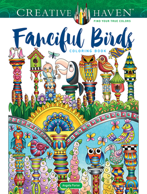 Image for Creative Haven Fanciful Birds Coloring Book (Adult Coloring Books: Animals) Creative Haven Fanciful Birds Coloring Book (Adult Coloring Books: Animals)