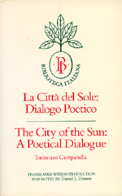 The City of the Sun: A Poetical Dialogue (La Citt del Sole: Dialogo Poetico) (Biblioteca Italiana) (Volume 2)