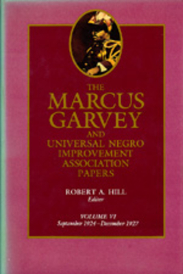 The Marcus Garvey and Universal Negro Improvement Association Papers, Vol. VI: September 1924-December 1927