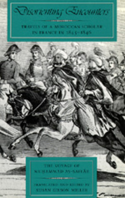 Disorienting Encounters: Travels of a Moroccan Scholar in France in 1845-1846. The Voyage of Muhammad As-Saffar (Volume 14) (Comparative Studies on Muslim Societies)