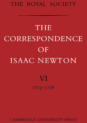 The Correspondence of Isaac Newton: Volume 6, 17131718