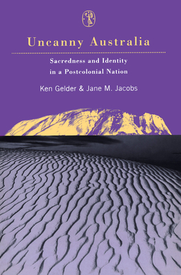 Uncanny Australia: Sacredness and Identity in a Postcolonial Nation