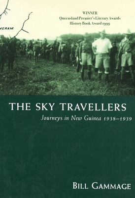 The Sky Travellers: Journeys in New Guinea 1938-1939