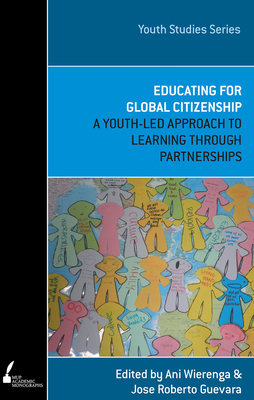 Educating for Global Citizenship: A Youth-Led Approach to Learning through Partnerships (Youth Studies)