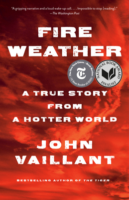 FIRE WEATHER: ON THE FRONTLINES OF A BURNING WORLD