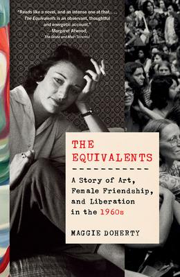The Equivalents: A Story of Art, Female Friendship, and Liberation in the 1960s