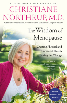 Wisdom of Menopause (4th Edition): Creating Physical and Emotional Health During the Change (Revised)