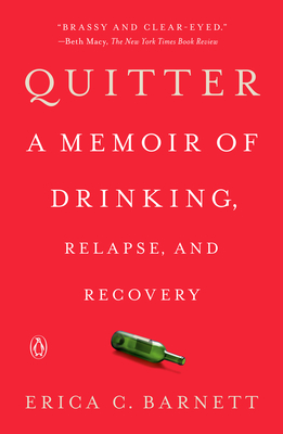 Quitter: A Memoir of Drinking, Relapse, and Recovery