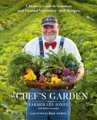 Chef's Garden: A Modern Guide to Common and Unusual Vegetables--With Recipes: A Cookbook