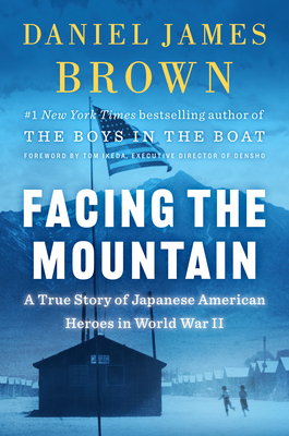 Image for Facing the Mountain: A True Story of Japanese American Heroes in World War II