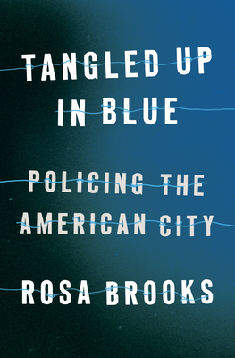 Image for Tangled Up in Blue: Policing the American City