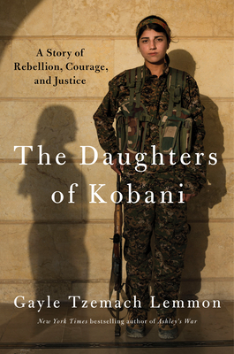 Image for The Daughters of Kobani: A Story of Rebellion, Courage, and Justice