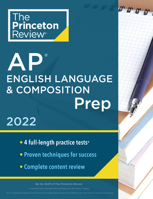 Princeton Review AP English Language & Composition Prep, 2022: 4 Practice Tests + Complete Content Review + Strategies & Techniques (2022) (College Test Preparation)