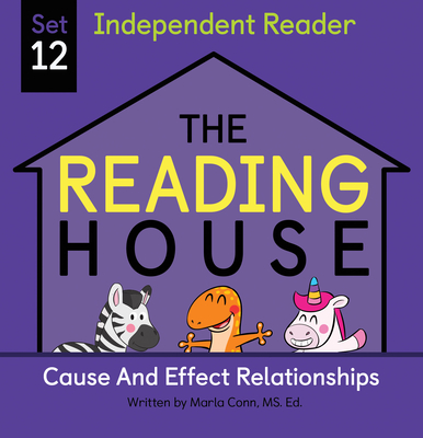 Reading House Set 12: Cause and Effect Relationships