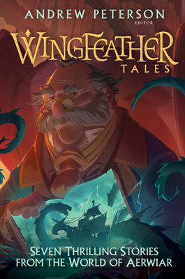 Image for Wingfeather Tales: Seven Thrilling Stories from the World of Aerwiar (The Wingfeather Saga)