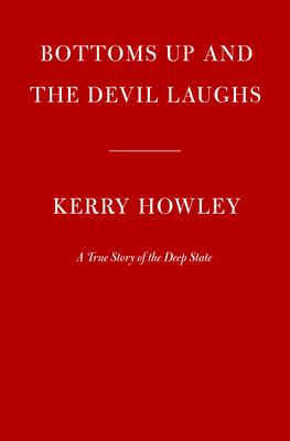 Image for Bottoms Up and the Devil Laughs: A Journey Through the Deep State