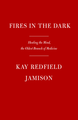 Fires in the Dark: Healing the Unquiet Mind