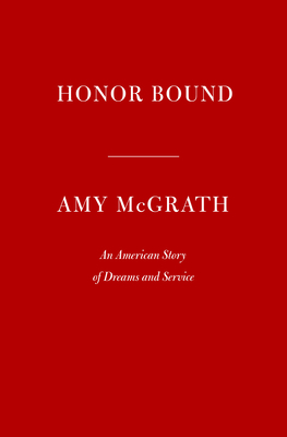 Honor Bound: An American Story of Dreams and Service