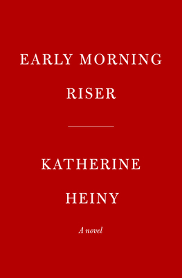 Early Morning Riser: A novel