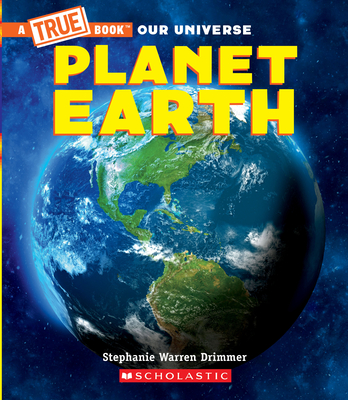Planet Earth (A True Book) (A True Book: Our Universe)