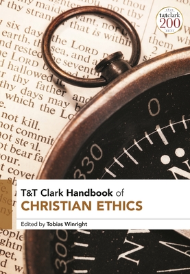 Image for T&T Clark Handbook of Christian Ethics (T&T Clark Handbooks)