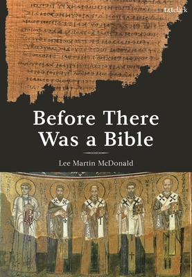 Before There Was a Bible; Authorities in Early Christianity
