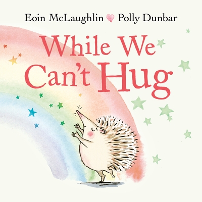 While We Can't Hug (A Hedgehog and Tortoise Story)