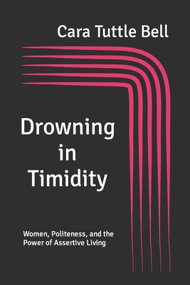 Drowning in Timidity: Women, Politeness, and the Power of Assertive Living