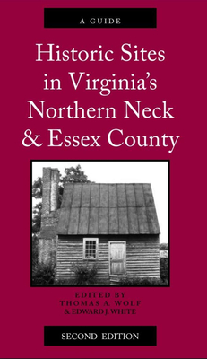 Historic Sites in Virginias Northern Neck and Essex County, A Guide