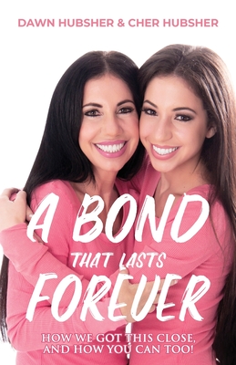 A Bond That Lasts Forever A Mother Daughter Guide to a Happy Healthy Relationship