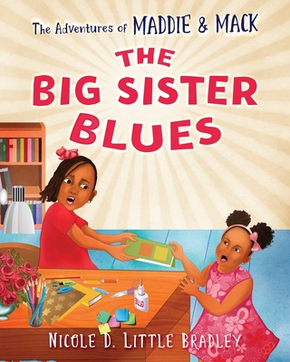 Image for The Adventures of Maddie and Mack: The Big Sister Blues The Adventures of Maddie and Mack: The Big Sister Blues