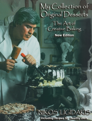 My Collection of Original Desserts: The Art of Creative Baking