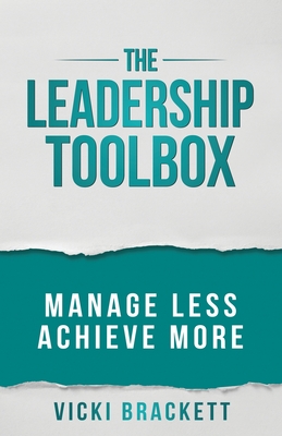 Image for The Leadership Toolbox: Manage Less Achieve More
