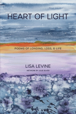 Heart of Light: Poems of Longing, Loss, & Life