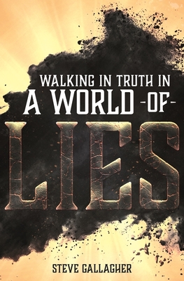 Image for Walking in Truth in a World of Lies Walking in Truth in a World of Lies