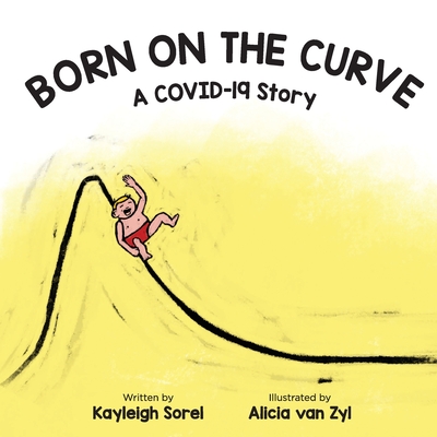 Image for Born on the Curve: A COVID-19 Story Born on the Curve: A COVID-19 Story