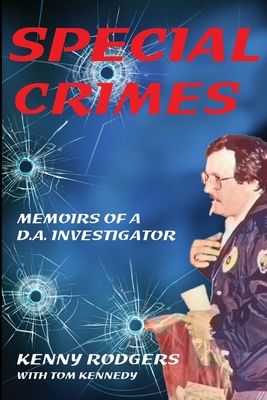 Special Crimes; Special Crimes Memoirs of a D. A. Investigator