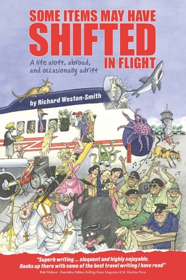 Some Items May Have Shifted In Flight: A life aloft, abroad and occasionally adrift