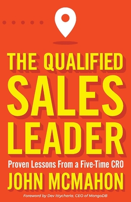 Qualified Sales Leader: Proven Lessons from a Five Time Cro