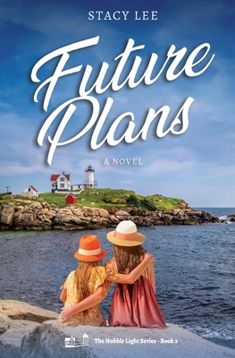 Image for Future Plans: A Novel (The Nubble Light Series) Future Plans: A Novel (The Nubble Light Series)