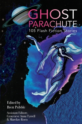 Image for Ghost Parachute: 105 Flash Fiction Stories Ghost Parachute: 105 Flash Fiction Stories