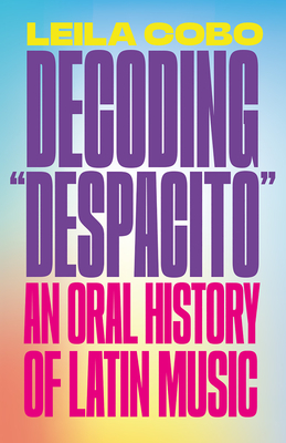 Decoding 'Despacito': An Oral History of Latin Music