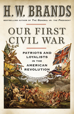 Image for Our First Civil War: Patriots and Loyalists in the American Revolution