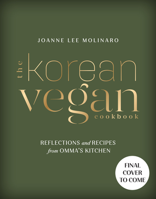 Image for The Korean Vegan Cookbook: Reflections and Recipes from Omma's Kitchen
